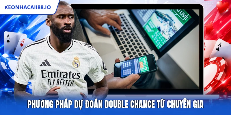 Phương pháp dự đoán double chance từ chuyên gia