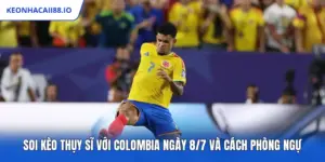 Soi Kèo Thụy Sĩ Với Colombia Ngày 8/7 Và Cách Phòng Ngự
