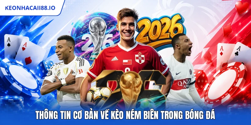 Thông tin cơ bản về kèo ném biên trong bóng đá