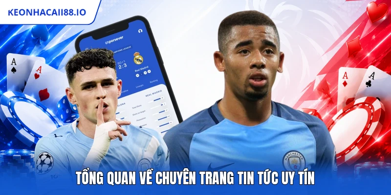 Tổng quan về chuyên trang tin tức uy tín