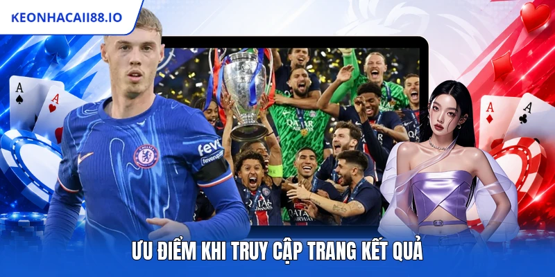 Ưu điểm khi truy cập trang kết quả